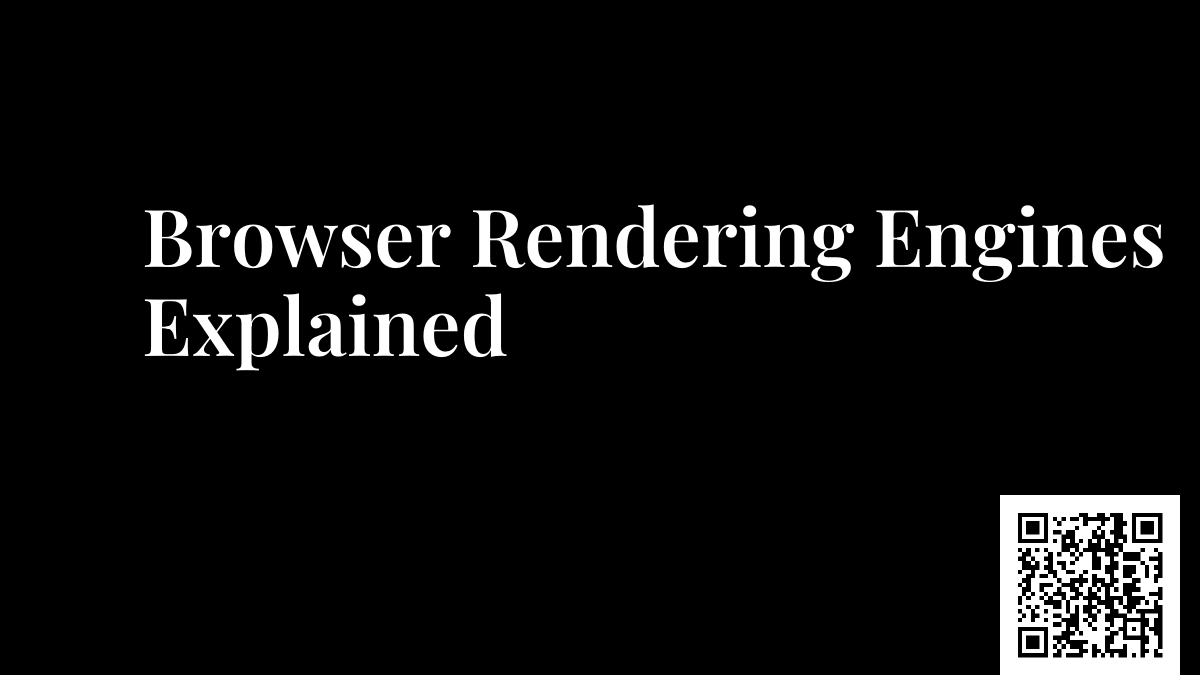Browser Rendering Engines Explained